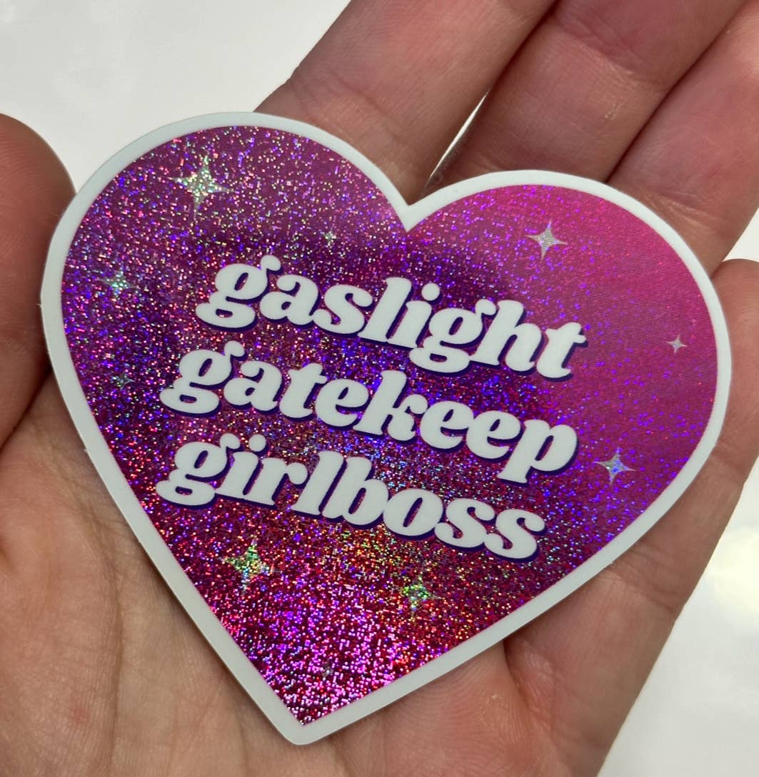 Gaslight Gatekeep Girlboss Glittery Sticker