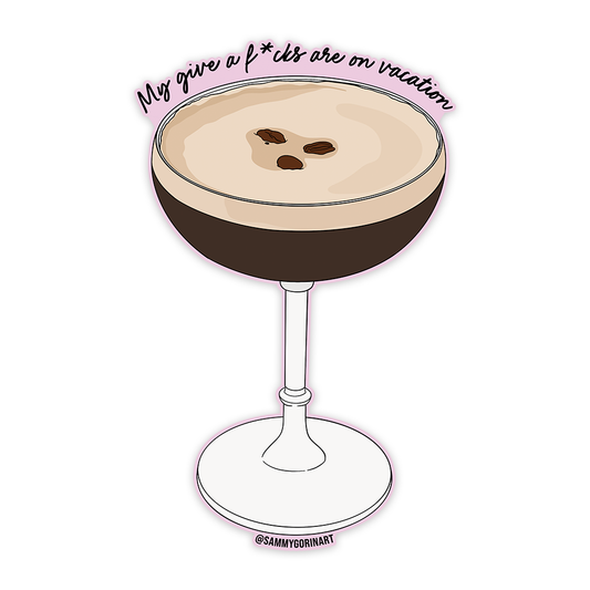 My Give a Fucks Espresso Martini Sticker