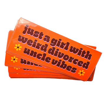 Just A Girl With Weird Divorced Uncle Vibes Sticker - 0