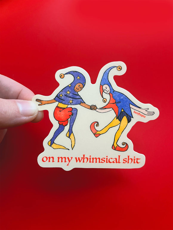 On My Whimsical Shit Medieval Sticker