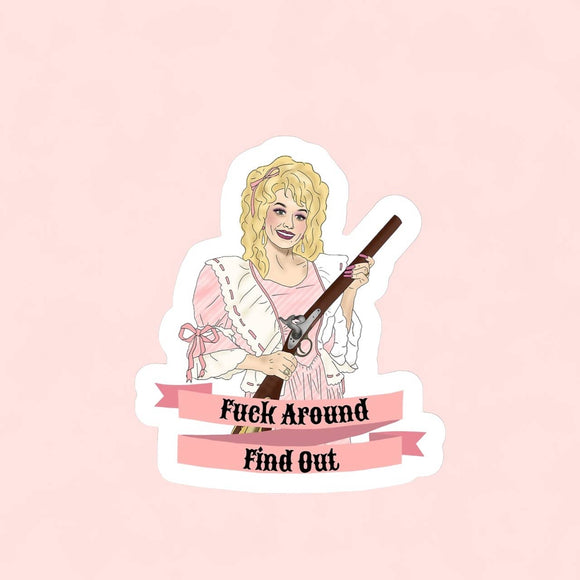 Fuck Around and Find Out Dolly Sticker