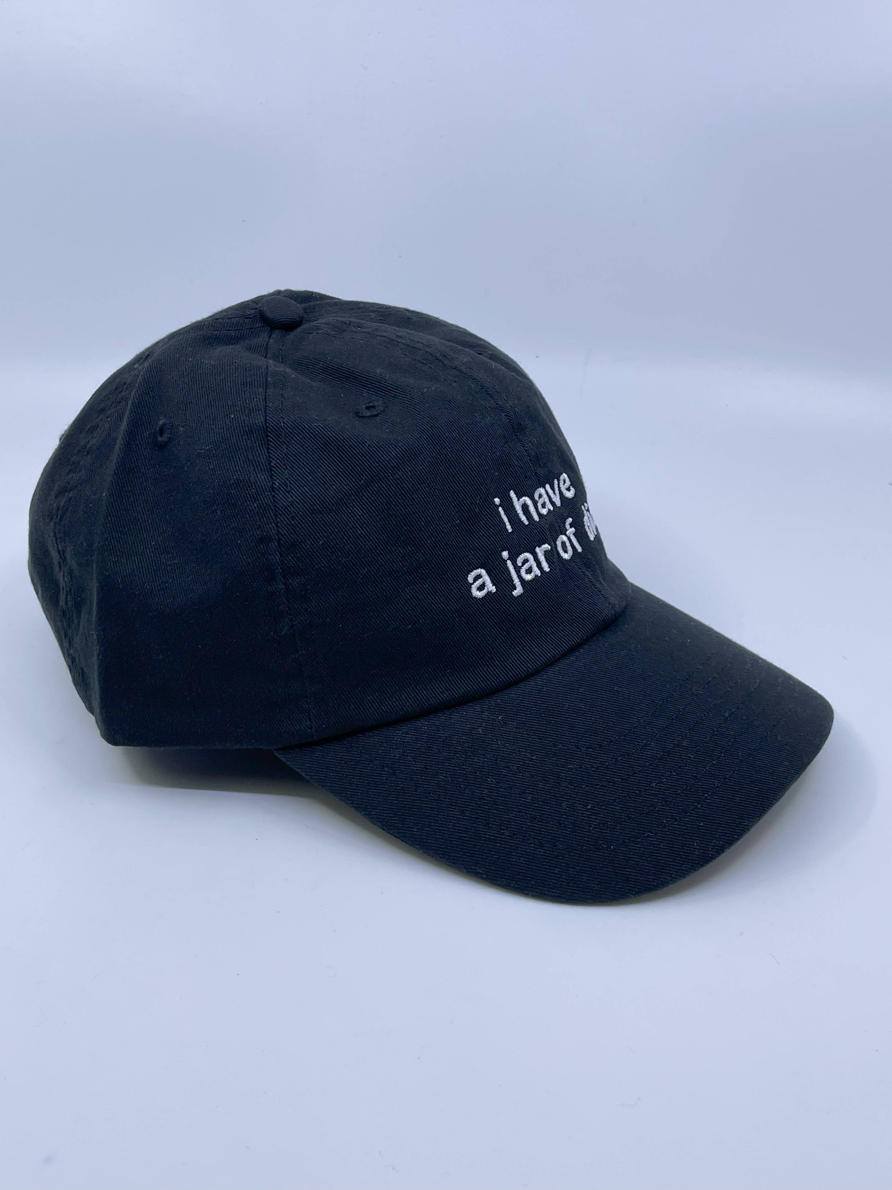 i have a jar of dirt Hat