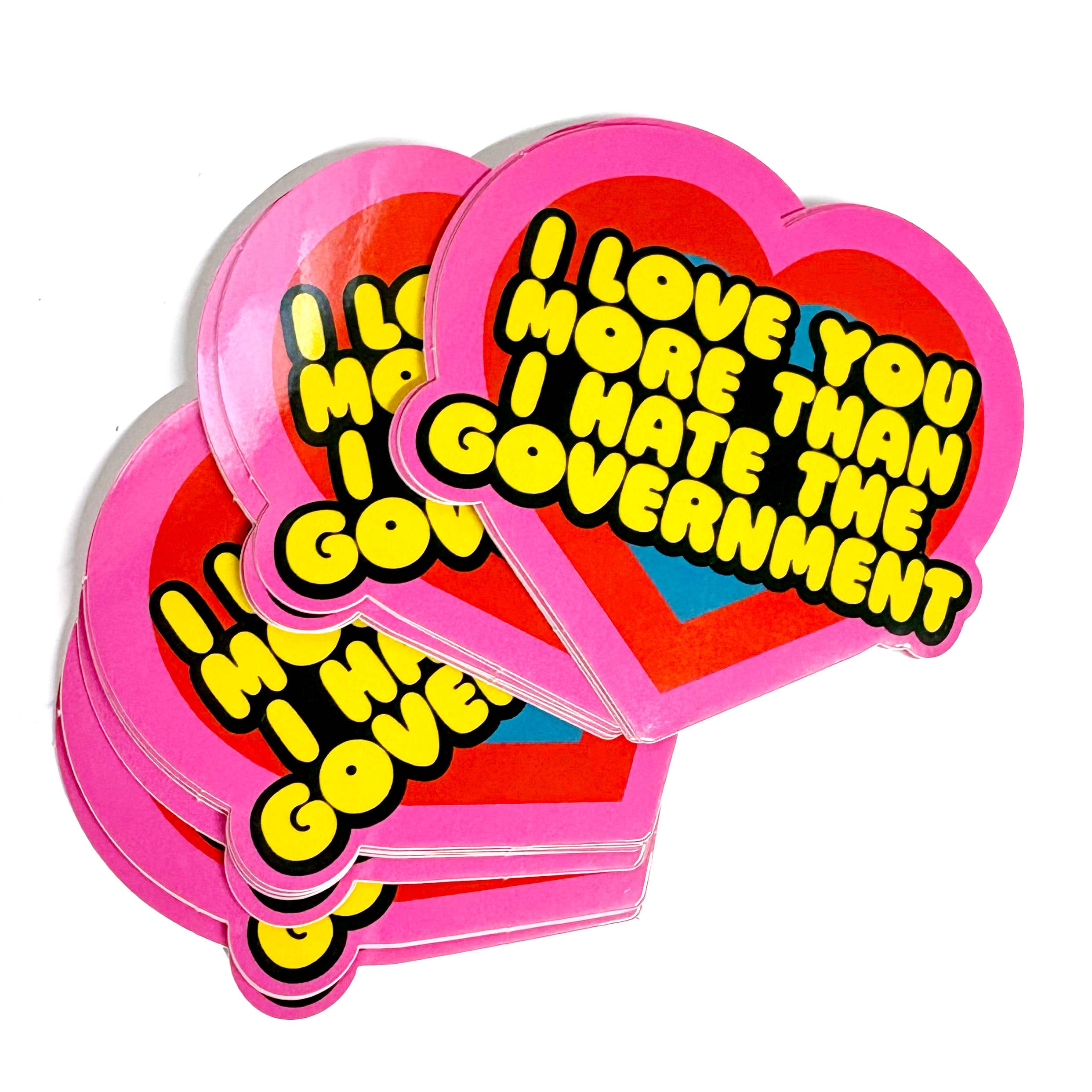 I Love You More Than I Hate The Government Sticker