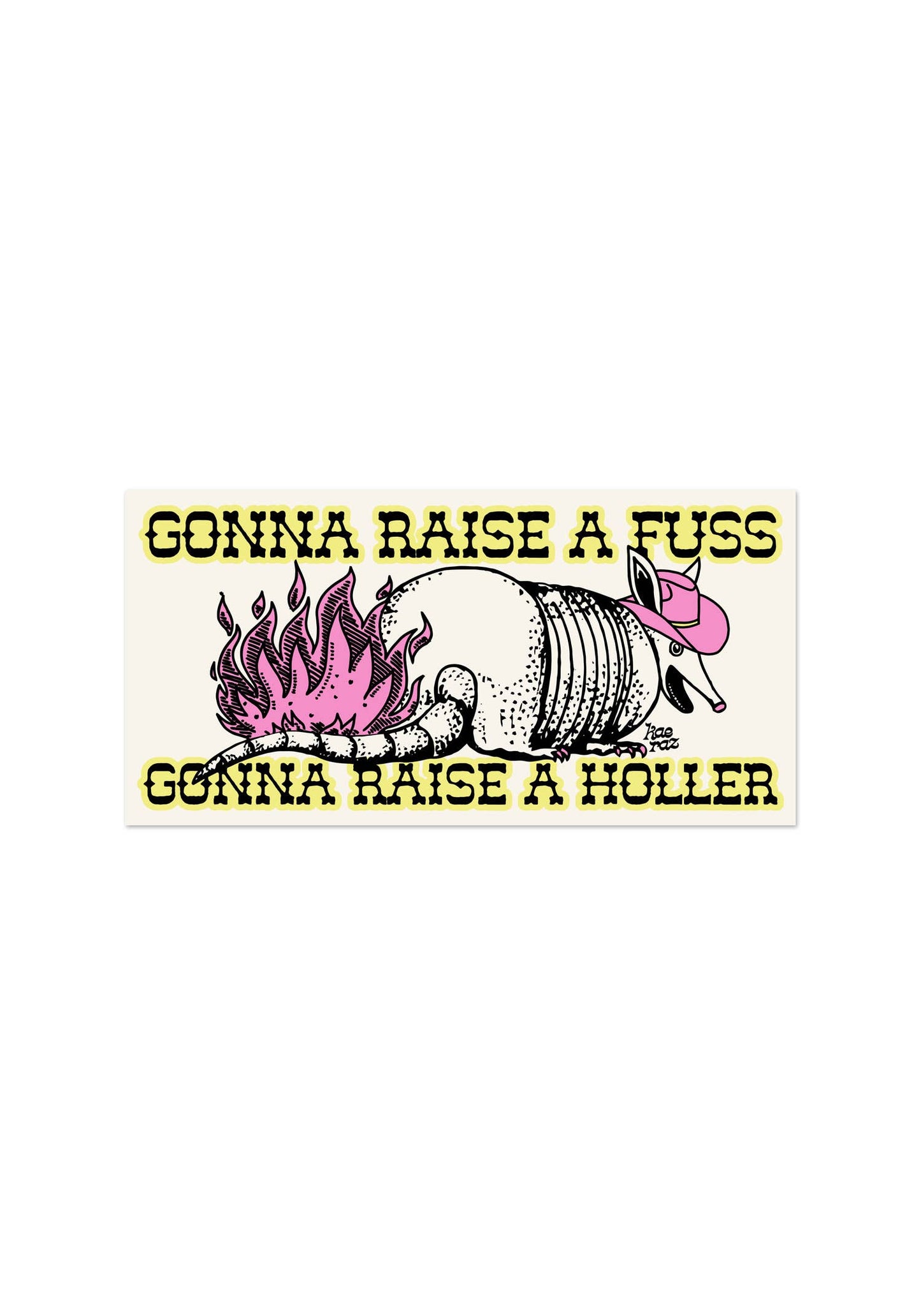 Gonna Raise A Fuss Bumper Sticker