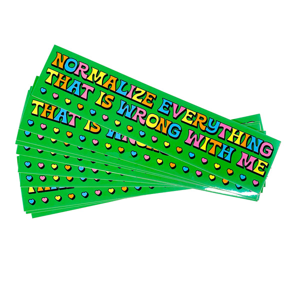 Normalize Everything That Is Wrong With Me Sticker