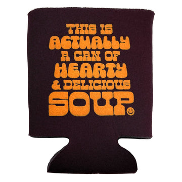 This Is A Can Of Hearty & Delicious Soup Neoprene Can Holder - 0