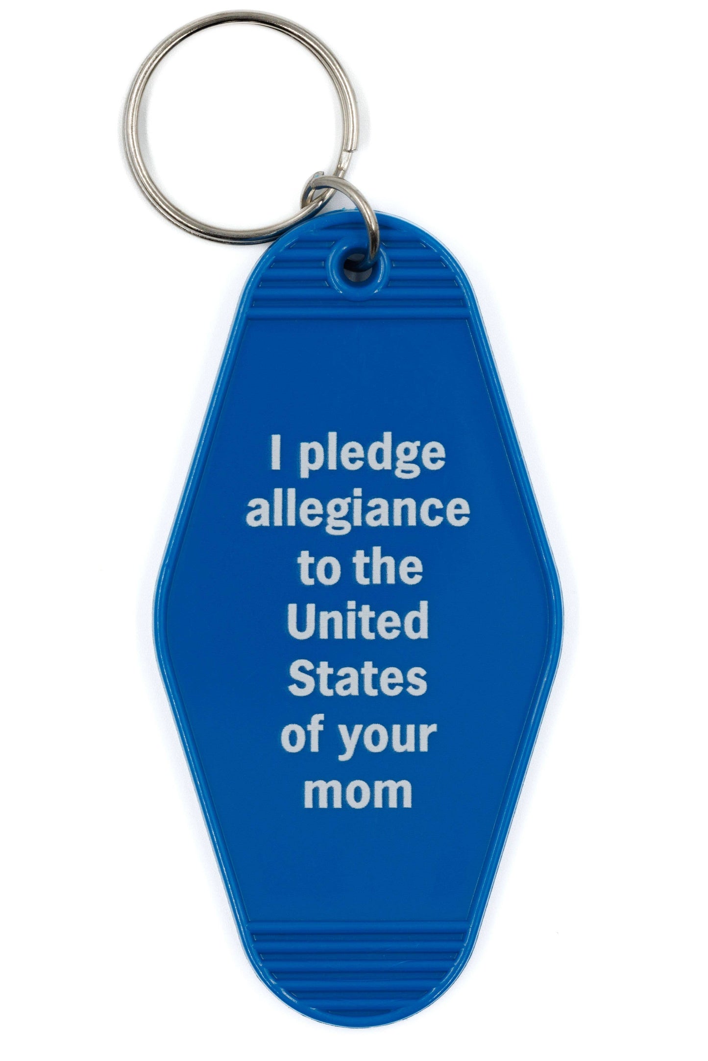 I Pledge Allegiance to Your Mom Keychain