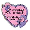 Everything Is Fucked Everybody Sucks Sticker-1