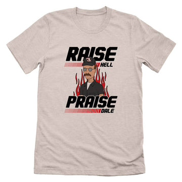 Raise Hell Praise Dale T-Shirt