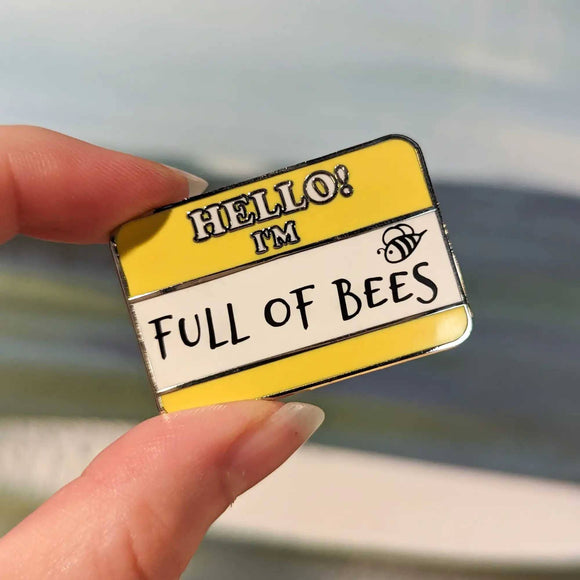 Hello! I'm Full of Bees Pin