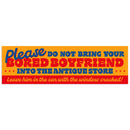 Don't Bring Bored Boyfriend Into Antique Store Vinyl Sticker-1
