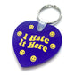 I Hate It Here Heart Vinyl Keychain