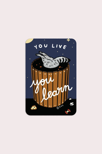 You Live You Learn Sticker - 0