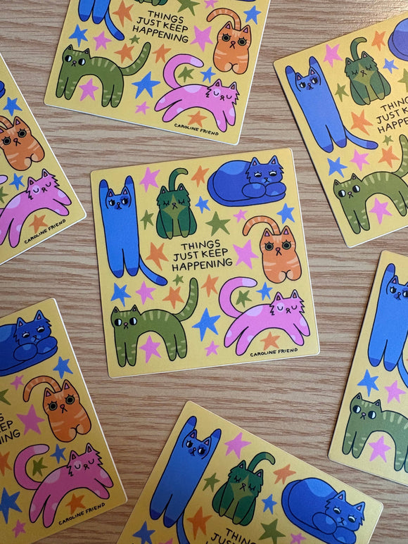 Things Just Keep Happening Sticker