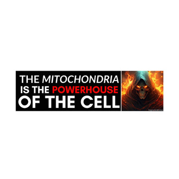 The Mitochondria is the POWERHOUSE of the Cell Bumper Sticker