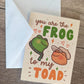 The Frog to my Toad Card