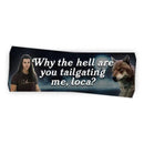 Why The Hell Are You Tailgating Me, Loca? Sticker-1