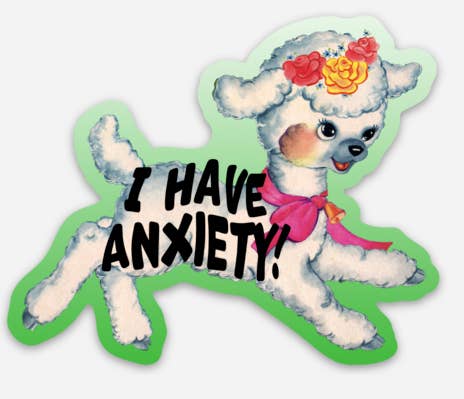 I Have Anxiety Lamb Sticker