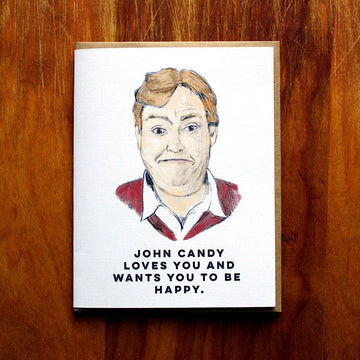 John Candy Loves You And Wants You To Be Happy Card