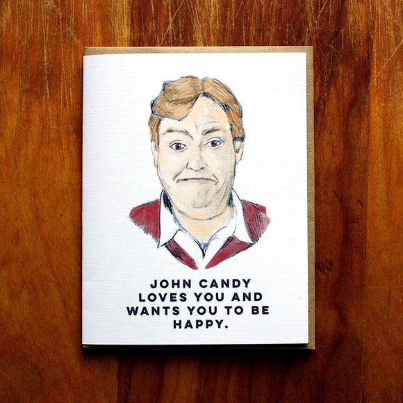 John Candy Loves You And Wants You To Be Happy Card