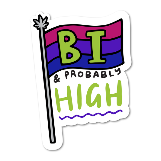 Bi & Probably High Sticker