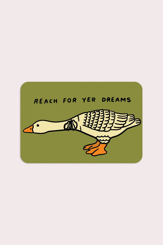 Reach For Yer Dreams Sticker