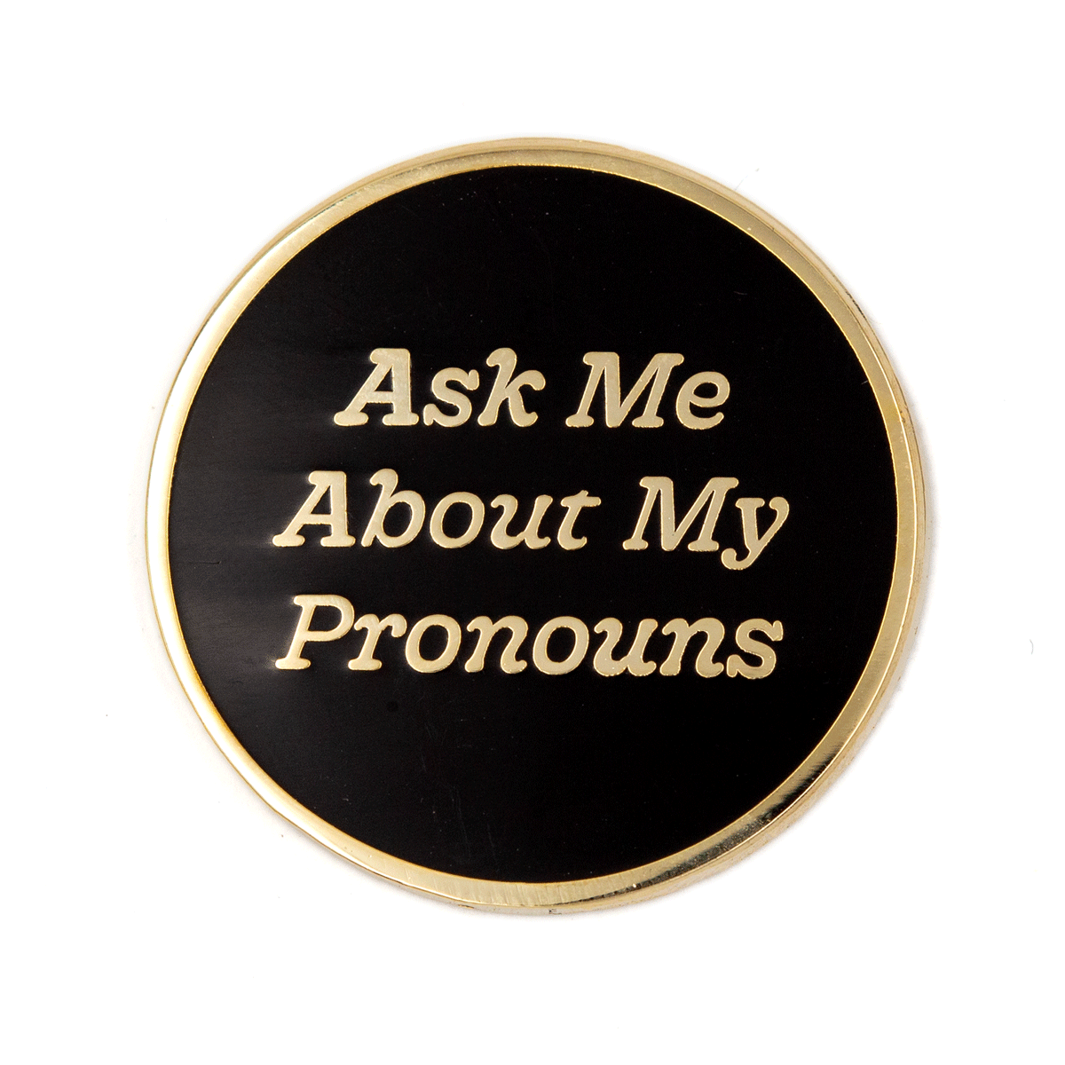 Ask Me About My Pronouns Enamel Pin