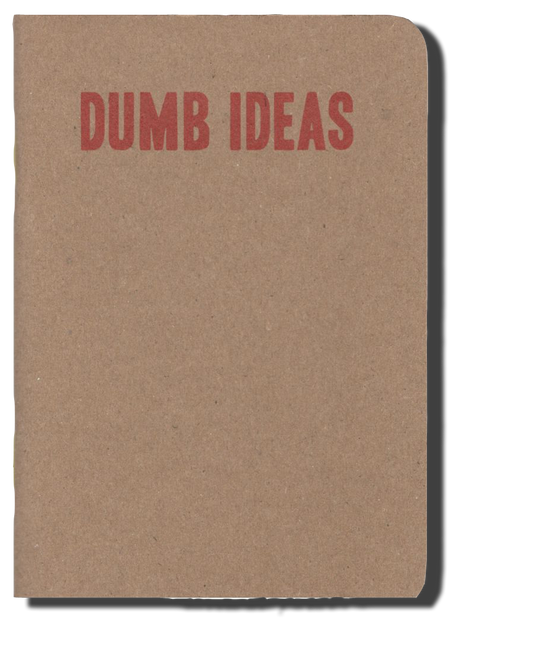 Dumb Ideas Notebook