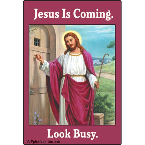 Jesus Is Coming Look Busy Magnet