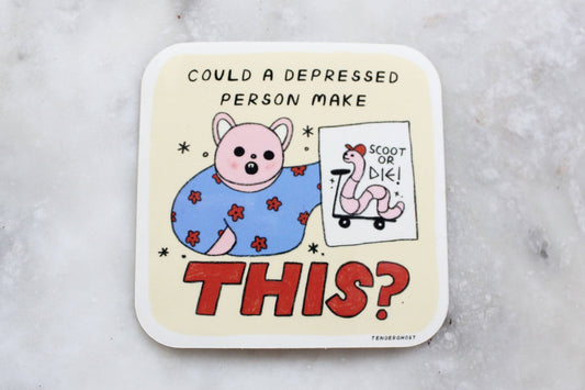 Depressed Person Make THIS Sticker