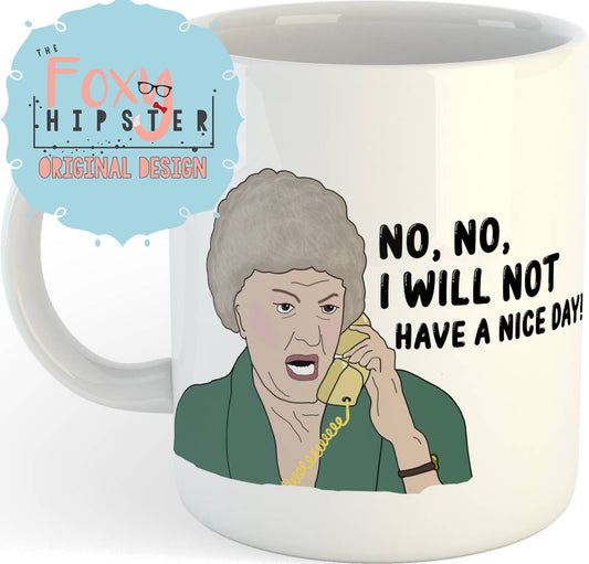 No I Will Not Have A Nice Day Dorothy Coffee Mug
