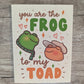 Frog to my Toad Card