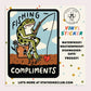 Fishing for Compliments Sticker