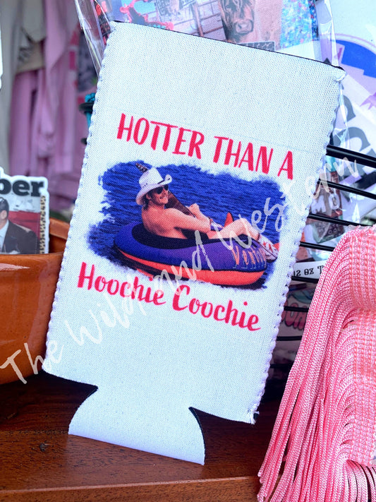 Hotter Than a Hoochie Coochie Can Cooler