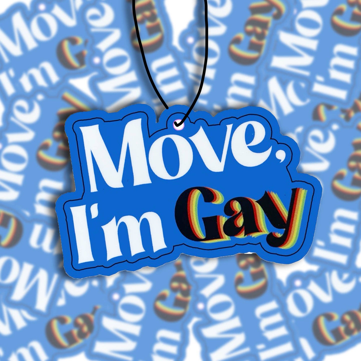 Move, I'm Gay Air Freshener