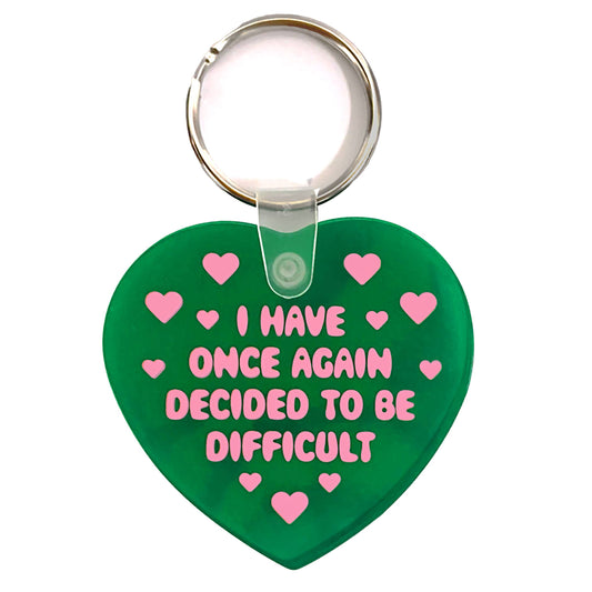 I Have Decided To Be Difficult Vinyl Keychain